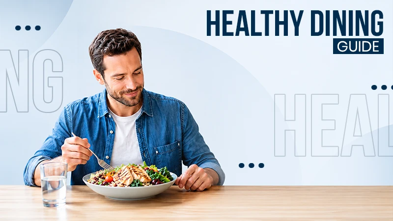 How to Find Healthy Food Options When Eating Out Without Compromising Taste