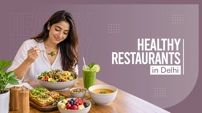 Healthy Restaurants in Delhi