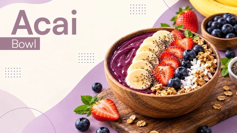 What Is an Acai Bowl? Nutrition, Recipe & Health Benefits