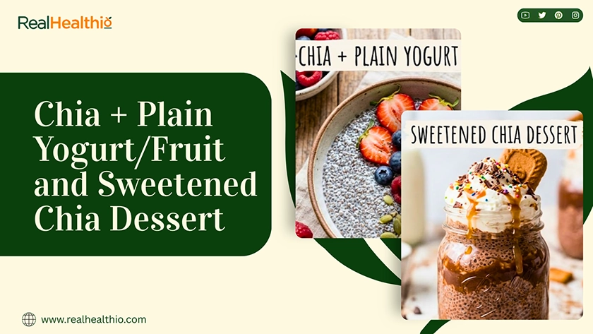 Chia + Plain Yogurt/Fruit and Sweetened Chia Dessert